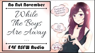 [F4F] [No Nut November] While The Boys Are Away…