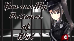 You’re my Prisoner of War